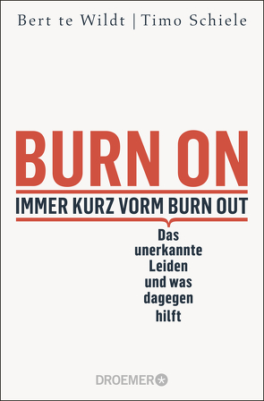 Burn On: Immer kurz vorm Burn Out von Schiele,  Timo, te Wildt,  Bert