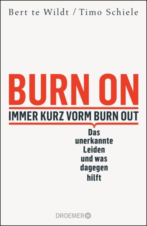 Burn On: Immer kurz vorm Burn Out von Schiele,  Timo, Wildt,  Bert te