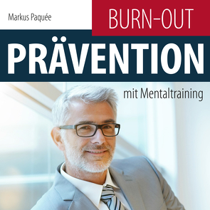 Burn-Out-Prävention mit Mentaltraining von Paquée,  Markus