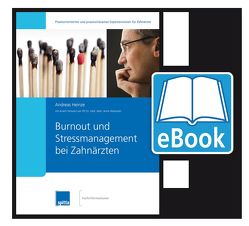 Burn-out und Stressmanagement bei Zahnärzten von Heinze,  Andreas