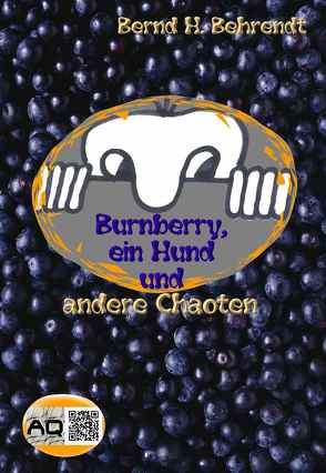 Burnberry, ein Hund und andere Chaoten von Behrendt,  Bernd-Henrik