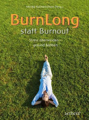 BurnLong statt Burnout von Buermann,  Uwe, Glöckler,  Michaela, Immenroth,  Anke, Kiel-Hinrichsen,  Monika, Peters,  Markus, Rath,  Catrin, Thomas,  Linda, Voigt,  Andreas