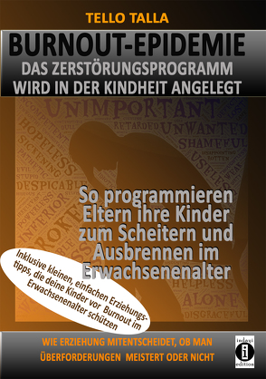 BURNOUT-Epidemie – Das Zerstörungsprogramm wird in der Kindheit angelegt von Talla,  Tello