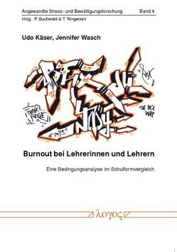 Burnout bei Lehrerinnen und Lehrern. Eine Bedingungsanalyse im Schulformvergleich von Käser,  Udo, Wasch,  Jennifer