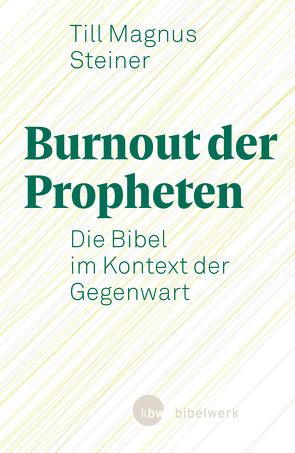 Burnout der Propheten von Steiner,  Till Magnus