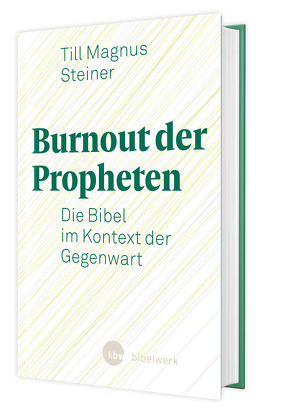 Burnout der Propheten von Steiner,  Till Magnus