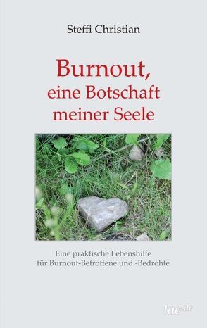 Burnout, eine Botschaft meiner Seele von Christian,  Steffi