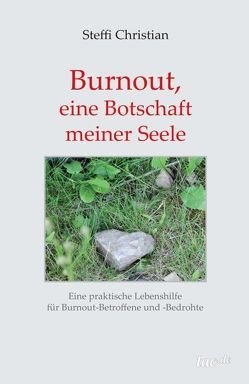 Burnout, eine Botschaft meiner Seele von Christian,  Steffi