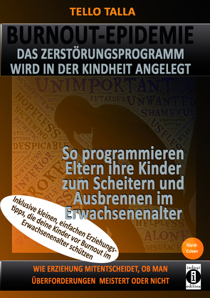 BURNOUT-Epidemie – Das Zerstörungsprogramm wird in der Kindheit angelegt von Talla,  Tello