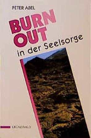 Burnout in der Seelsorge von Abel,  Peter