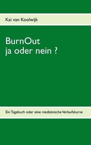 BurnOut – ja oder nein ? von Koolwijk,  Kai van