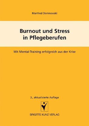 Burnout und Stress in Pflegeberufen von Domnowski,  Manfred