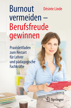 Burnout vermeiden – Berufsfreude gewinnen von Linde,  Désirée, Meyer,  Stephan