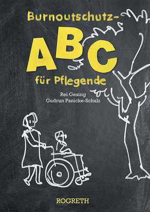 Burnoutschutz-ABC für Pflegende von Gesing,  Rei, Panicke-Schulz,  Gudrun