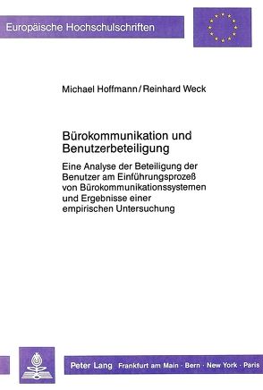 Bürokommunikation und Benutzerbeteiligung von Hoffmann,  Michael, Weck,  Reinhard