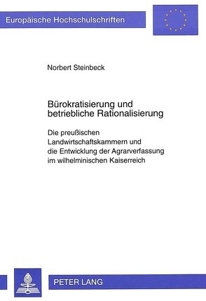 Bürokratisierung und betriebliche Rationalisierung von Steinbeck,  Norbert