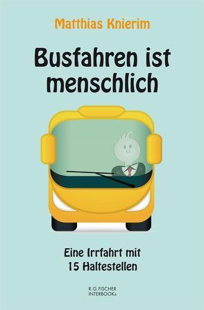 Busfahren ist menschlich von Knierim,  Matthias