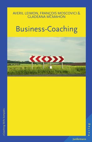 Business-Coaching von Leimon,  Averil, McMahon,  Gladeana, Moscovici,  Francois, Welling,  Inge