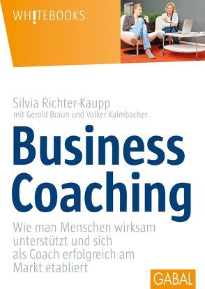 Business Coaching von Braun,  Gerold, Kalmbacher,  Volker, Richter-Kaupp,  Silvia