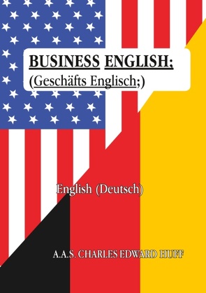 Business English von Huff,  Charles