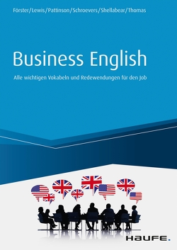 Business English von Förster,  Lisa, Lewis,  Ian C., Pattinson,  Annette, Schroevers,  Sander, Shellabear,  Stephanie, Thomas,  Jaquie Mary