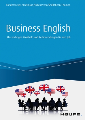 Business English von Förster,  Lisa, Lewis,  Ian C., Pattinson,  Annette, Schroevers,  Sander, Shellabear,  Stephanie, Thomas,  Jaquie Mary