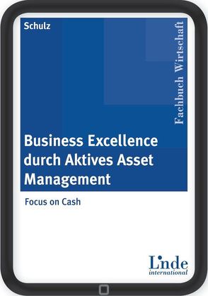 Business Excellence durch Aktives Asset Management von Schulz,  Edwin