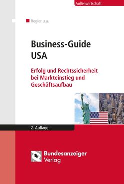 Business-Guide USA (E-Book) von Dahl,  Sarah A., Hackländer,  Kathrin, Kavanagh,  J. Hayes, Regier,  Ingo, Tiessen,  Stefan-M.