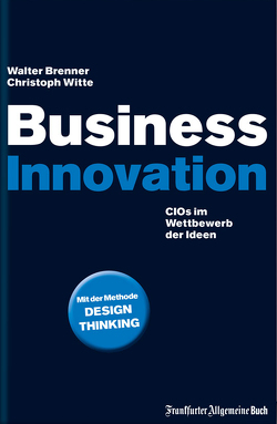 Business Innovation von Brenner,  Walter, Witte,  Christoph