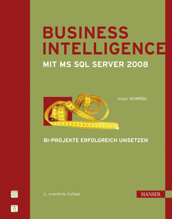 Business Intelligence mit Microsoft SQL Server 2008 von Schrödl,  Holger