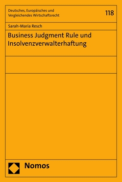 Business Judgment Rule und Insolvenzverwalterhaftung von Resch,  Sarah-Maria