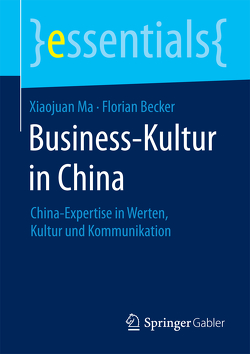 Business-Kultur in China von Becker,  Florian, Ma,  Xiaojuan