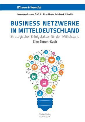 Business Netzwerke in Mitteldeutschland von Simon-Kuch,  Elke