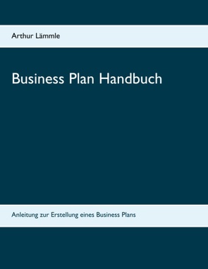 Business Plan Handbuch von Lämmle,  Arthur