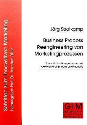 Business Process Reengineering von Marketingprozessen von Saatkamp,  Jörg