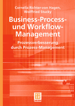 Business-Process- und Workflow-Management von Richter-von Hagen,  Cornelia, Stucky,  Wolffried