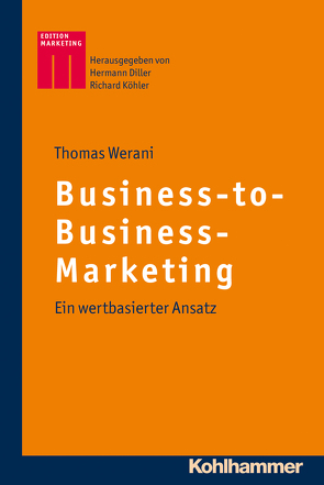 Business-to-Business-Marketing von Diller,  Hermann, Köhler,  Richard, Werani,  Thomas