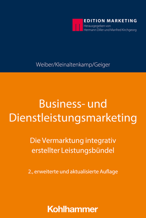 Business- und Dienstleistungsmarketing von Diller,  Hermann, Geiger,  Ingmar, Kirchgeorg,  Manfred, Kleinaltenkamp,  Michael, Weiber,  Rolf