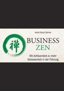 Business Zen von Daiyû Steiner,  André