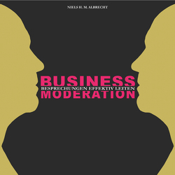 Businessmoderation von Albrecht,  Niels H. M.