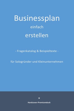 Businessplan einfach erstellen (Premiumdruck im Hardcover) von Kühn,  Kerstin