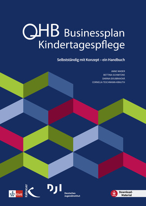 Businessplan Kindertagespflege von Doubravová,  Darina, Mader,  Anne, Schwitzke,  Bettina, Teichmann-Krauth,  Cornelia