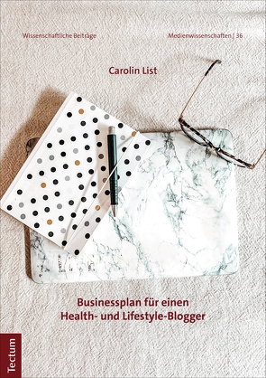 Businessplanung für einen Health- und Lifestyle-Blogger von List,  Carolin