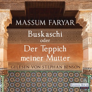 Buskaschi oder Der Teppich meiner Mutter von Benson,  Stephan, Faryar,  Massum