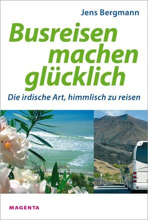 Busreisen machen glücklich von Bergmann,  Jens, Rinne,  Cornelius