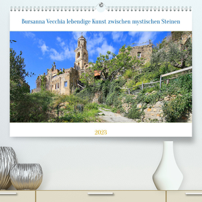 Bussana Vecchia lebendige Kunst zwischen mystischen Steinen (Premium, hochwertiger DIN A2 Wandkalender 2023, Kunstdruck in Hochglanz) von von Recum Petrus Bodenstaff,  Jutta