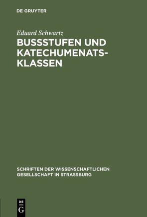 Bußstufen und Katechumenatsklassen von Schwartz,  Eduard