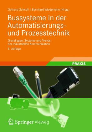 Bussysteme in der Automatisierungs- und Prozesstechnik von Schnell,  Gerhard, Wiedemann,  Bernhard