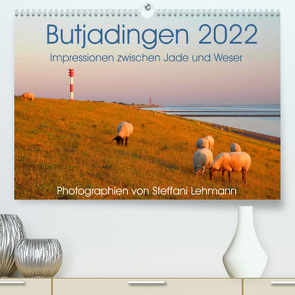 Butjadingen 2022. Impressionen zwischen Jade und Weser (Premium, hochwertiger DIN A2 Wandkalender 2022, Kunstdruck in Hochglanz) von Lehmann,  Steffani