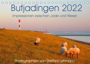 Butjadingen 2022. Impressionen zwischen Jade und Weser (Tischkalender 2022 DIN A5 quer) von Lehmann,  Steffani